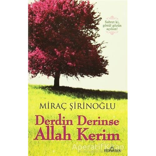 Derdin Derinse Allah Kerim - Miraç Şirinoğlu - Yediveren Yayınları