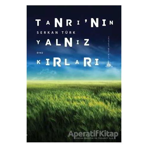 Tanrının Yalnız Kırları - Serkan Türk - Yitik Ülke Yayınları