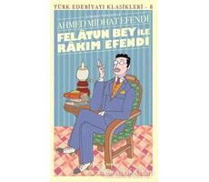Felatun Bey ile Rakım Efendi - Türk Edebiyatı Klasikleri 8