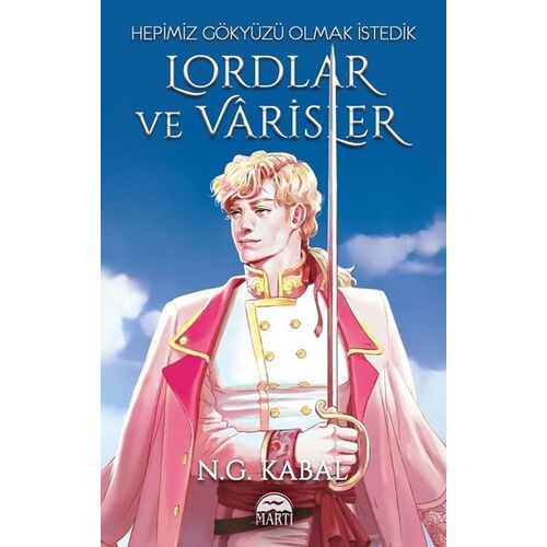 Lordlar ve Varisler - (Beyaz Şömiz) Ciltli - N. G. Kabal - Martı Yayınları