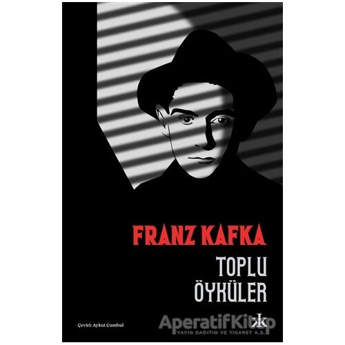 Toplu Öyküler - Franz Kafka - Kafka Kitap