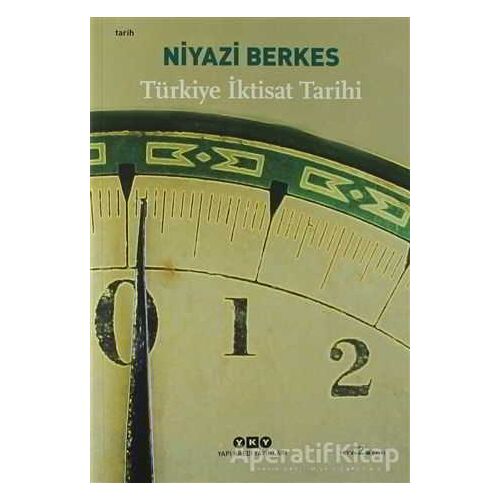 Türkiye İktisat Tarihi - Niyazi Berkes - Yapı Kredi Yayınları