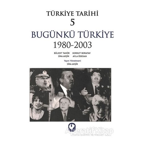 Türkiye Tarihi 5 Bugünkü Türkiye 1980 - 2003 - Ayla Ödekan - Cem Yayınevi