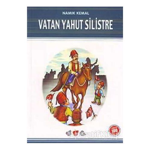 Vatan Yahut Silistre (Milli Eğitim Bakanlığı İlköğretim 100 Temel Eser)